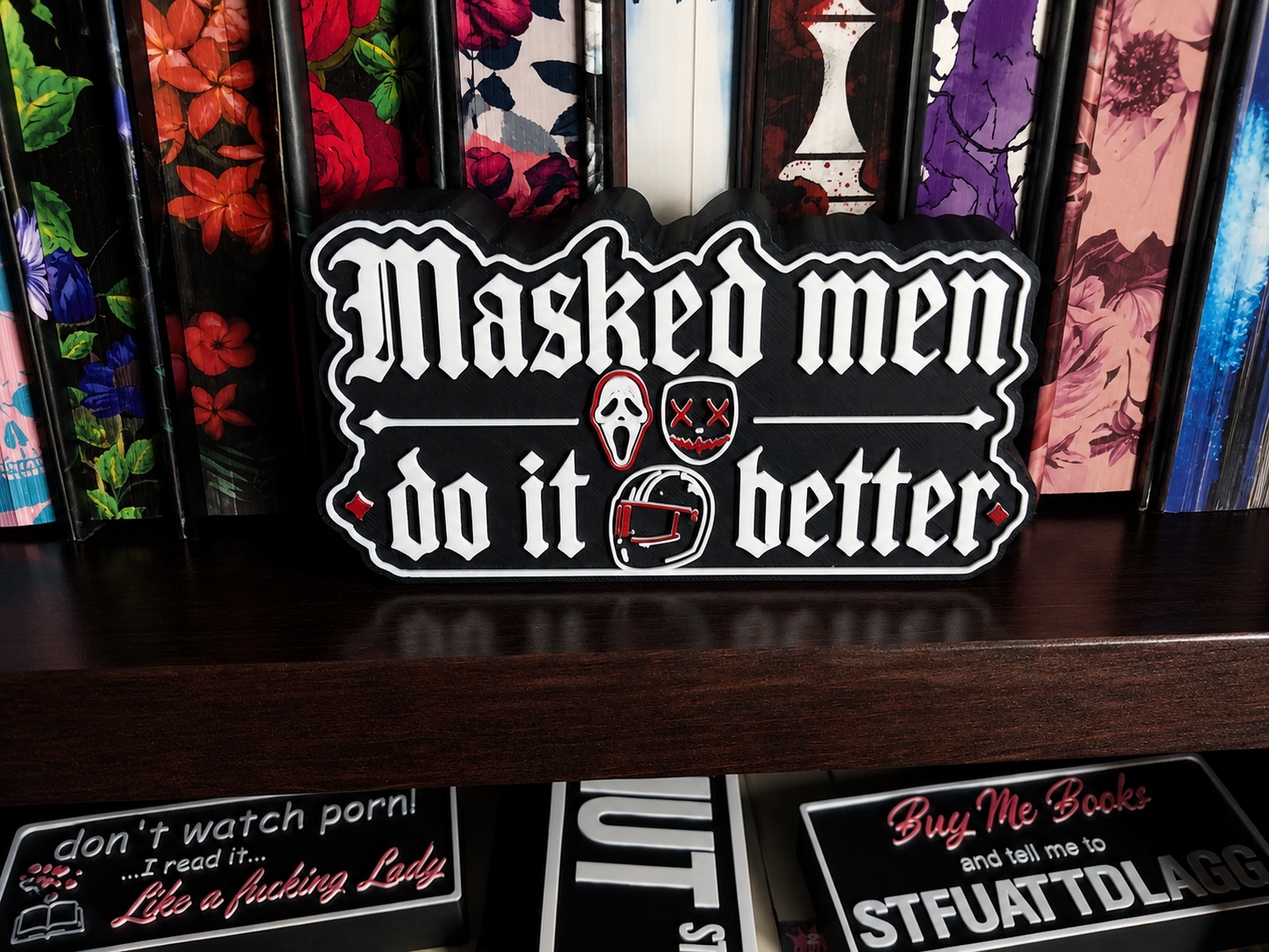 Masked Men Do It Better Shelf Sign | Gothic Dark Romance Decor for BookTok Readers | 3D Printed Bookshelf Accent