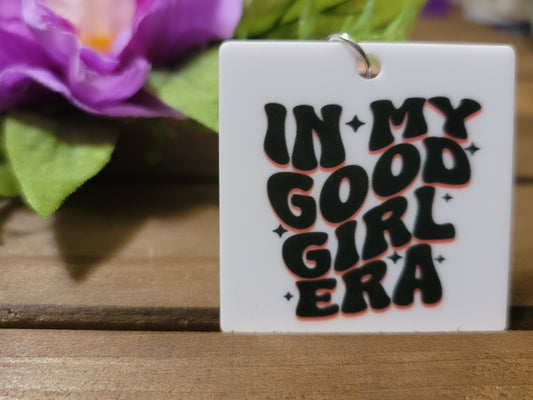 "In My Good Girl Era" Acrylic Keychain / Backpack Tag