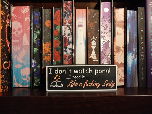 I Don’t Watch Porn, I Read It Like a Fucking Lady Shelf Sign | Spicy Reader Decor for BookTok Shelves