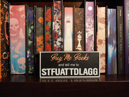 Buy Me Books & Tell Me to STFUATTDLAGG Shelf Sign | Dark Romance Reader Decor | BookTok Bookshelf Accent